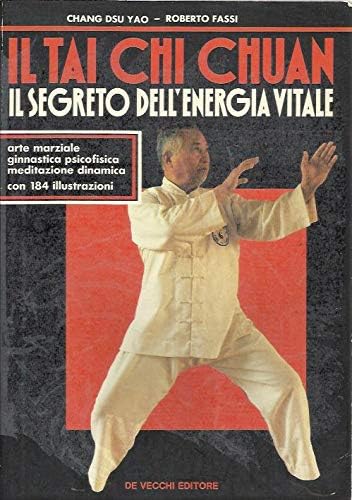 IL TAI CHI CHUAN:IL SEGRETO DELL'ENERGIA VITALE book