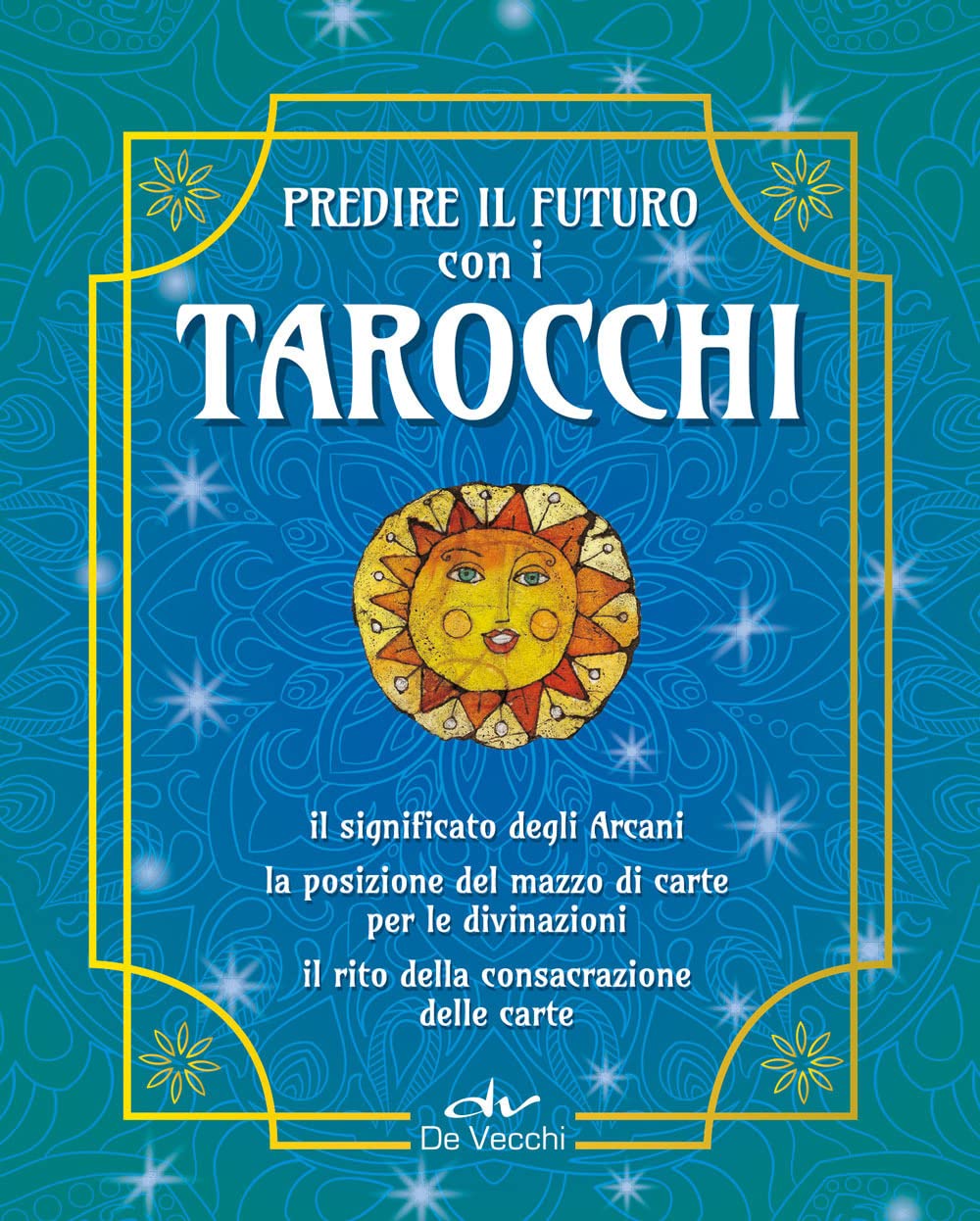 Tarocchi. Predire il futuro (Astrologia) Religion & Esotericism