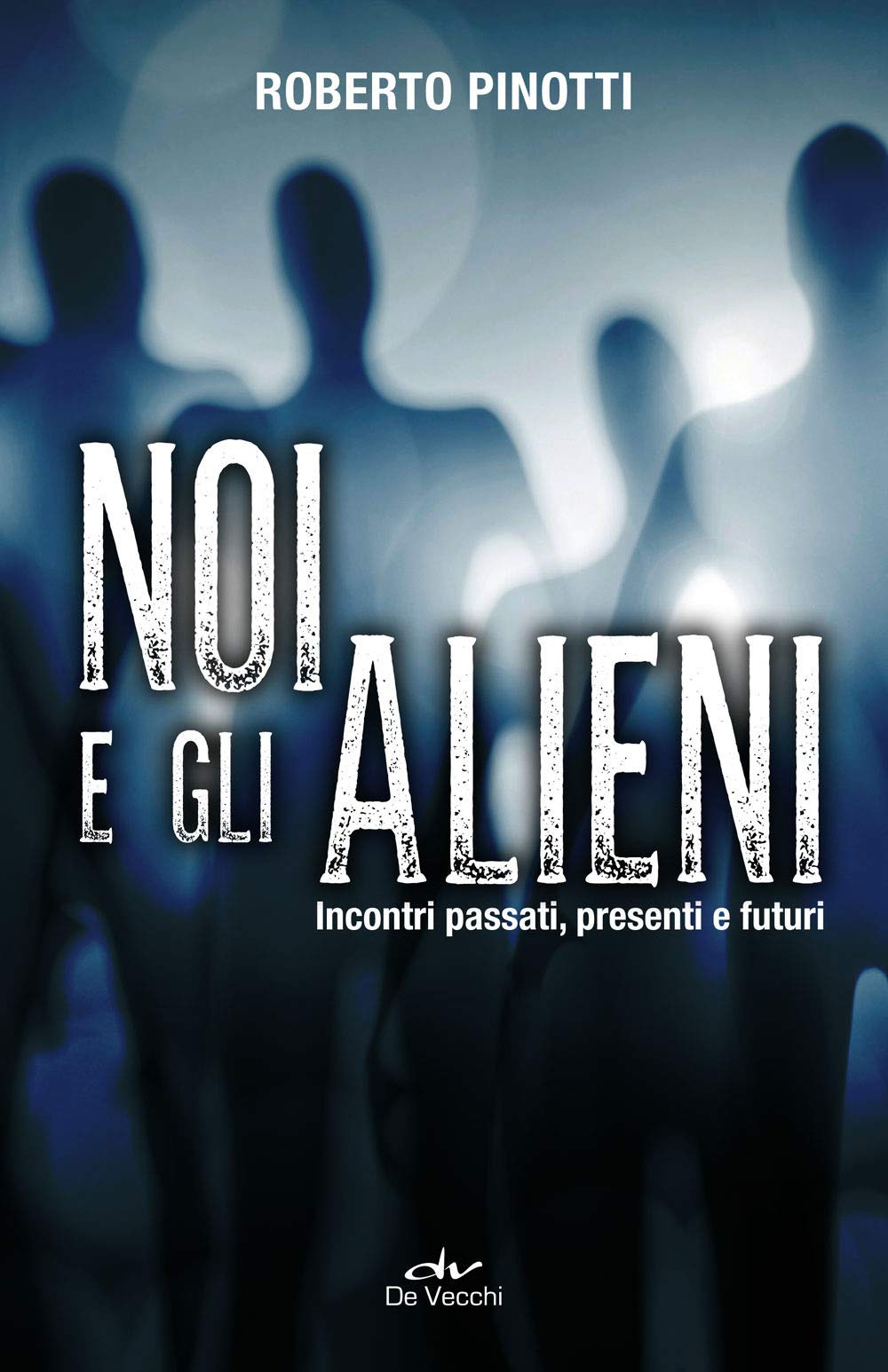Noi e gli alieni. Incontri passati, presenti e futuri book