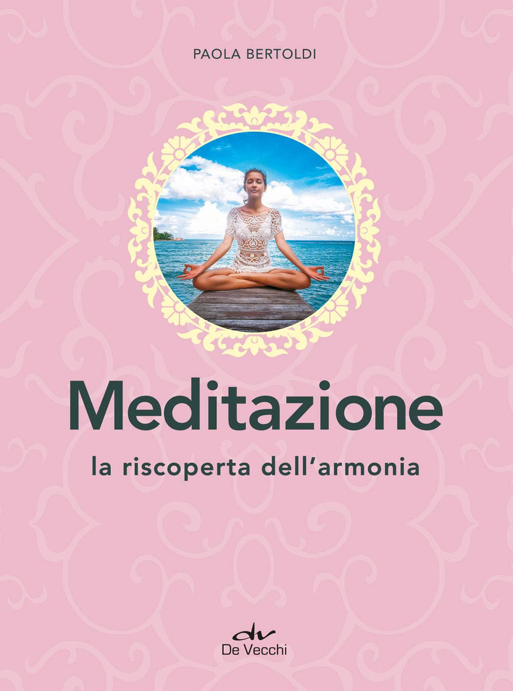 Meditazione. La riscoperta dell'armonia Religion & Esotericism