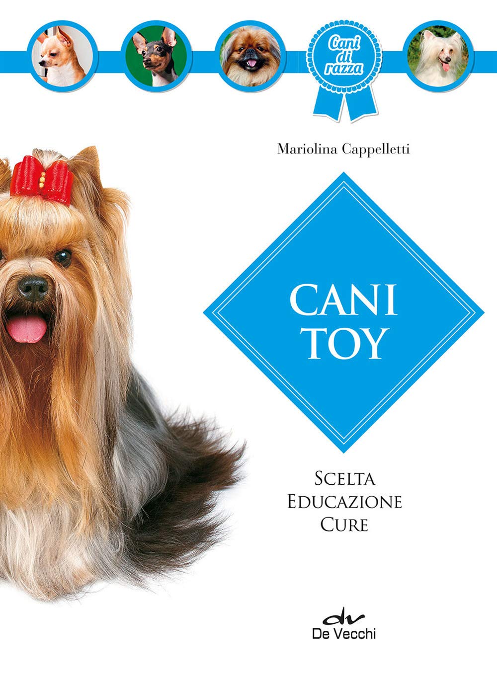 Cani toy. Scelta, educazione, cure book
