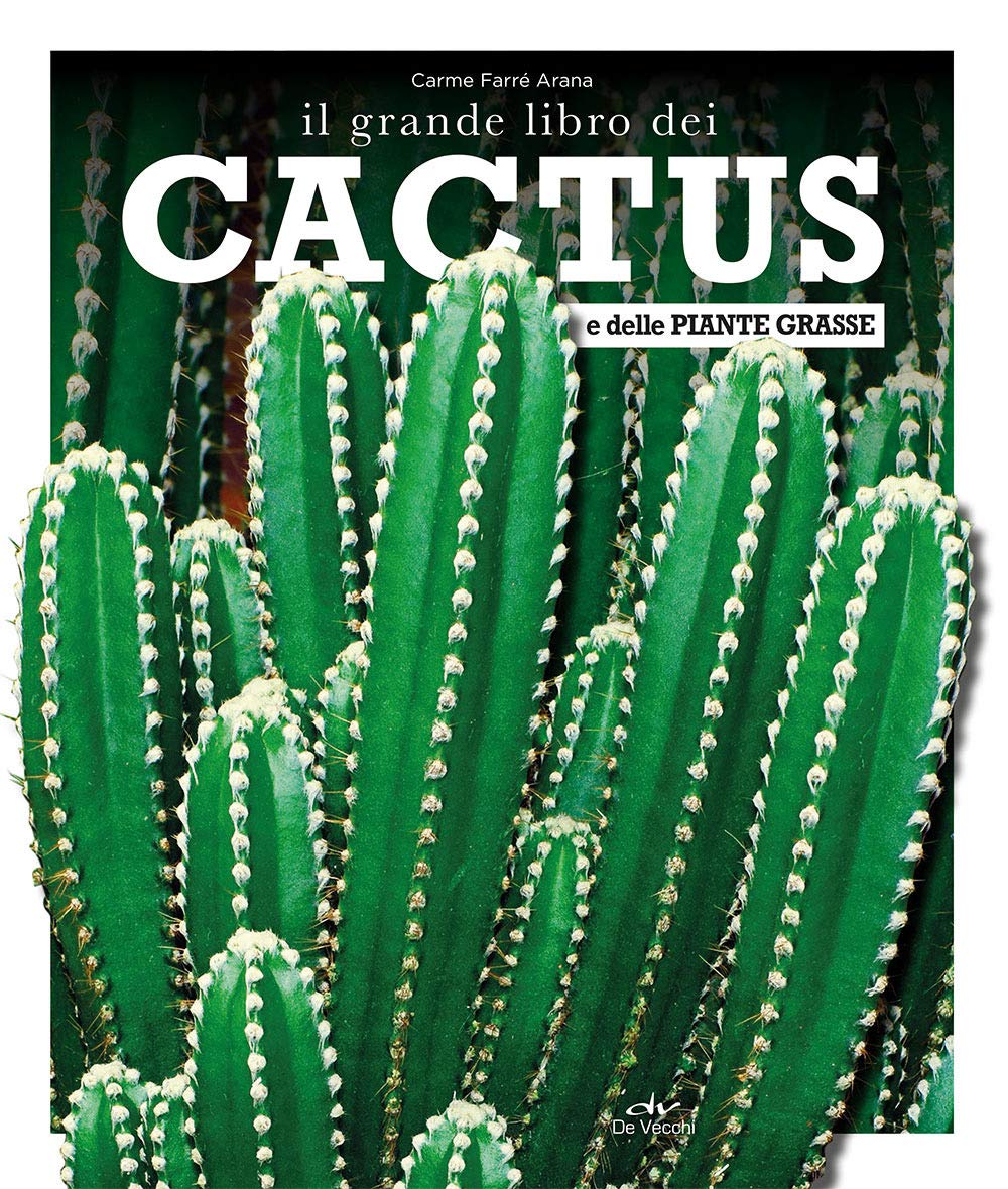 Il grande libro dei cactus e delle piante grasse Garden & Plants