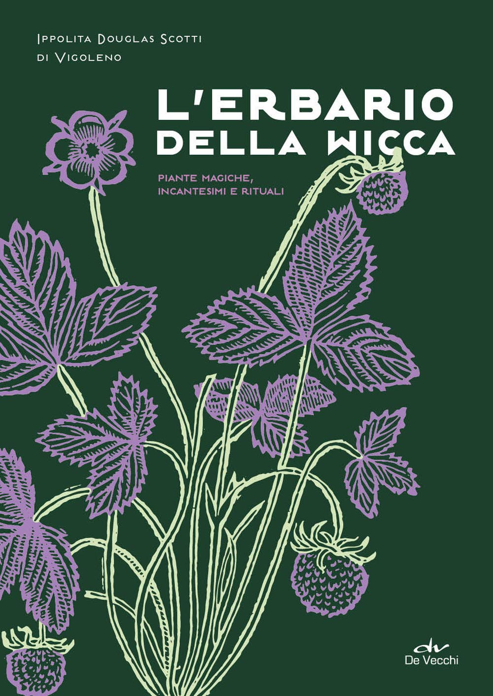 L' erbario della wicca. Piante magiche, incantesimi e rituali book