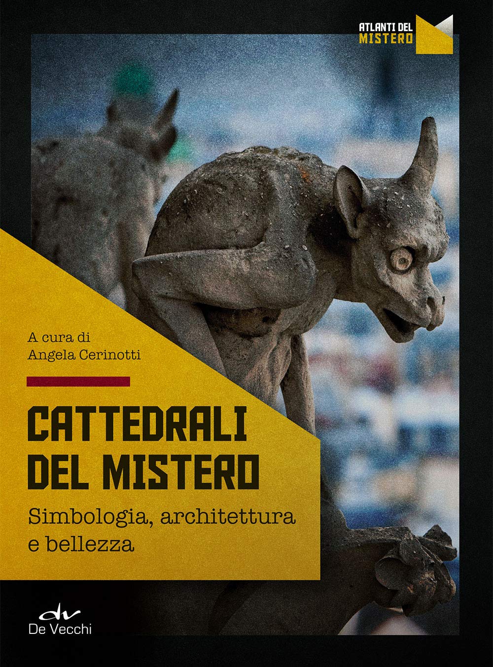 Cattedrali del mistero. Simbologia, architettura e bellezza (Atlanti del mistero) Books