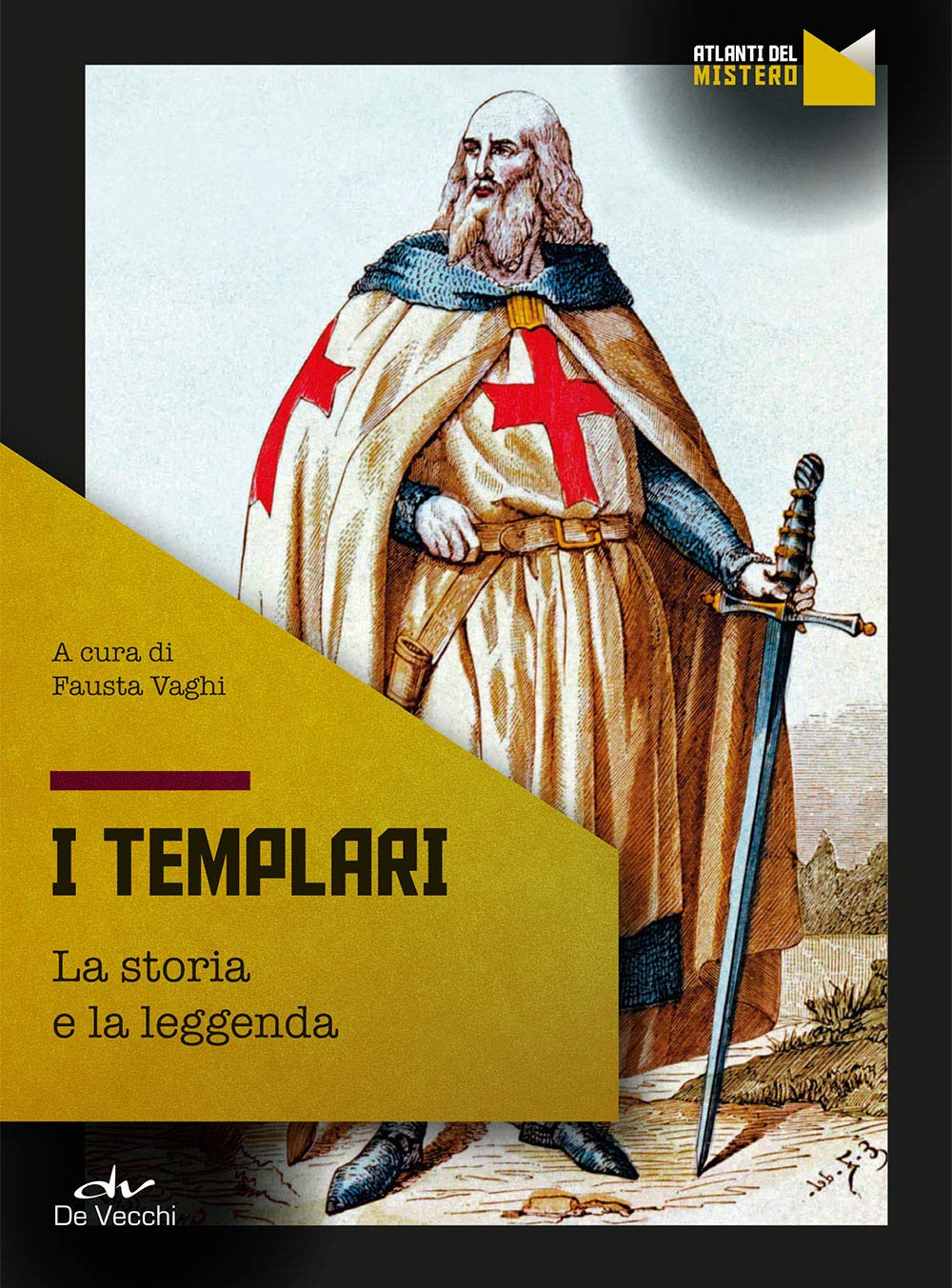 I templari. La storia e la leggenda (Atlanti del mistero) Books