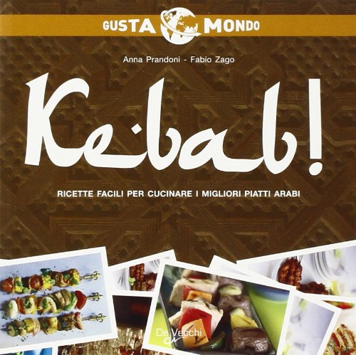 Kebab! Ricette facili per cucinare i migliori piatti arabi Leisure, Home & Garden