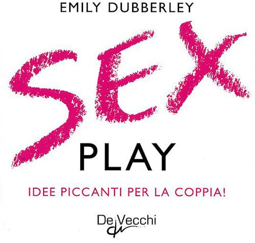 Sex play. Idee piccanti per la coppia! Cofanetto book