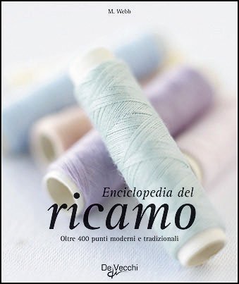 Enciclopedia del ricamo. Ediz. illustrata book