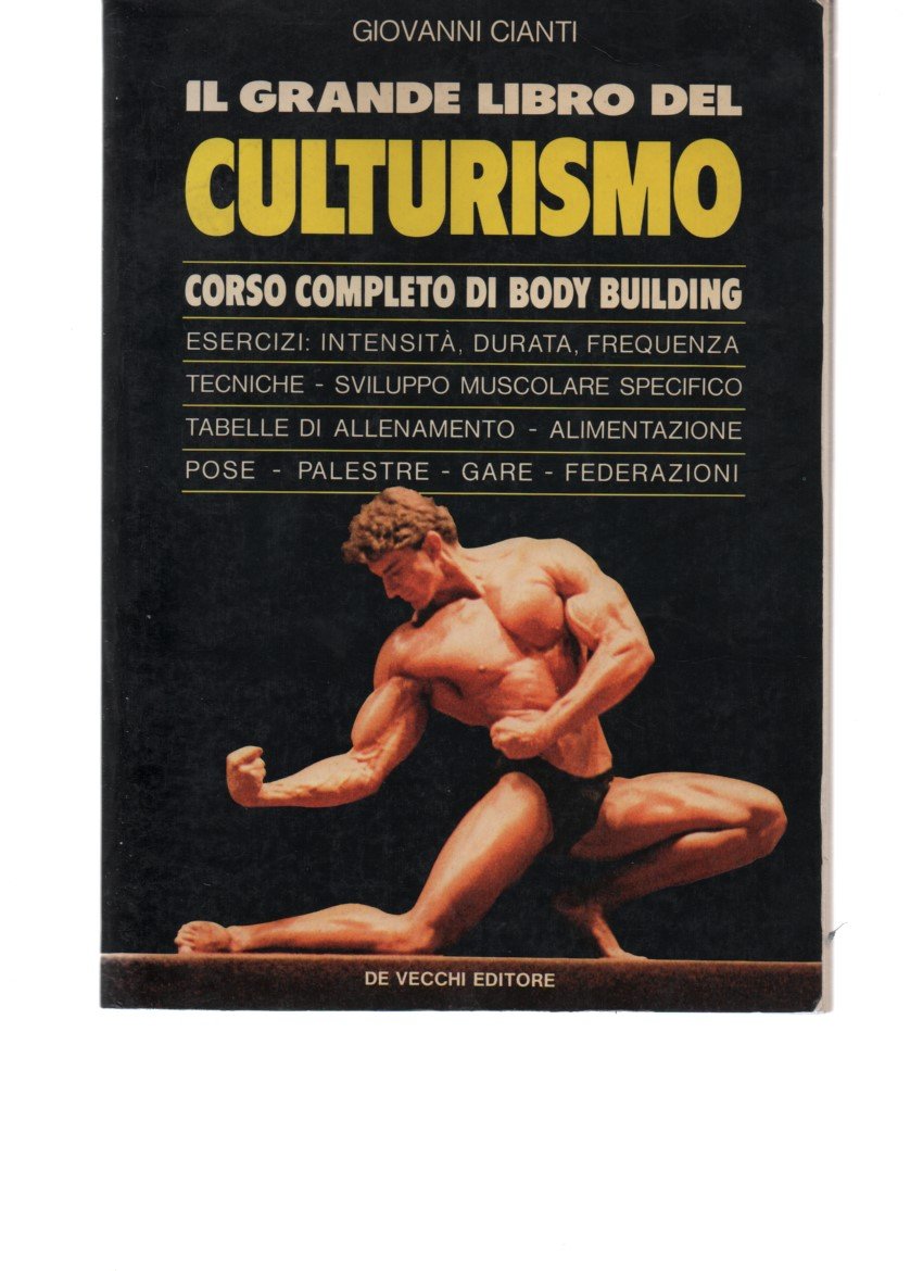 Il grande libro del culturismo. Corso completo di body building Leisure & Fun