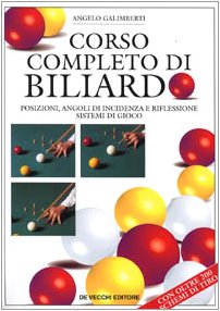 Corso completo di biliardo. Posizioni, angoli di incidenza e riflessione sistemi di gioco book