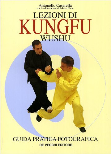 Lezioni di kungfu wushu. Guida pratica fotografica book
