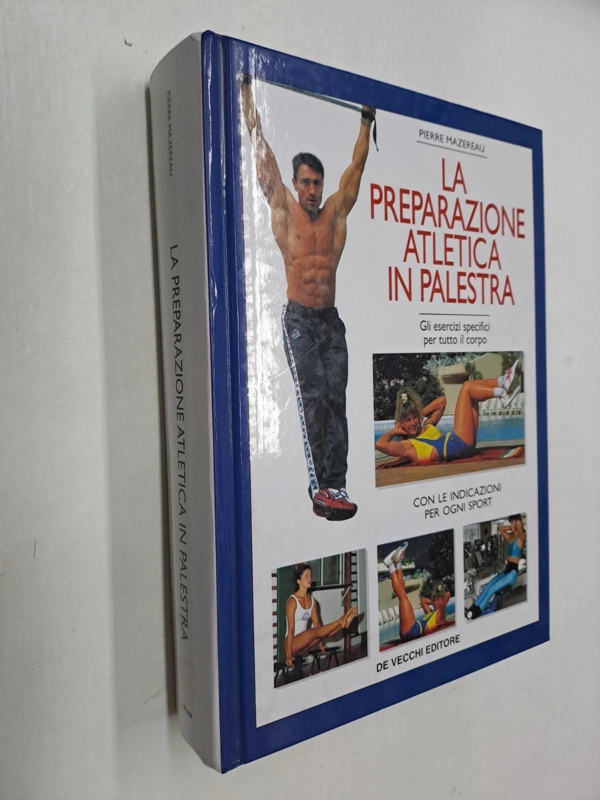La preparazione atletica in palestra. Gli esercizi specifici per tutto il corpo book