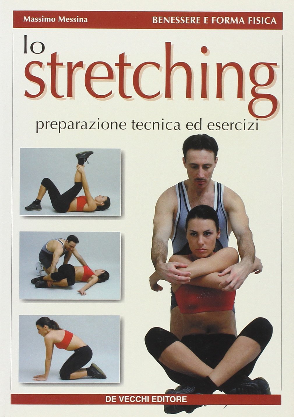 Lo stretching. Preparazione, tecnica ed esercizi book