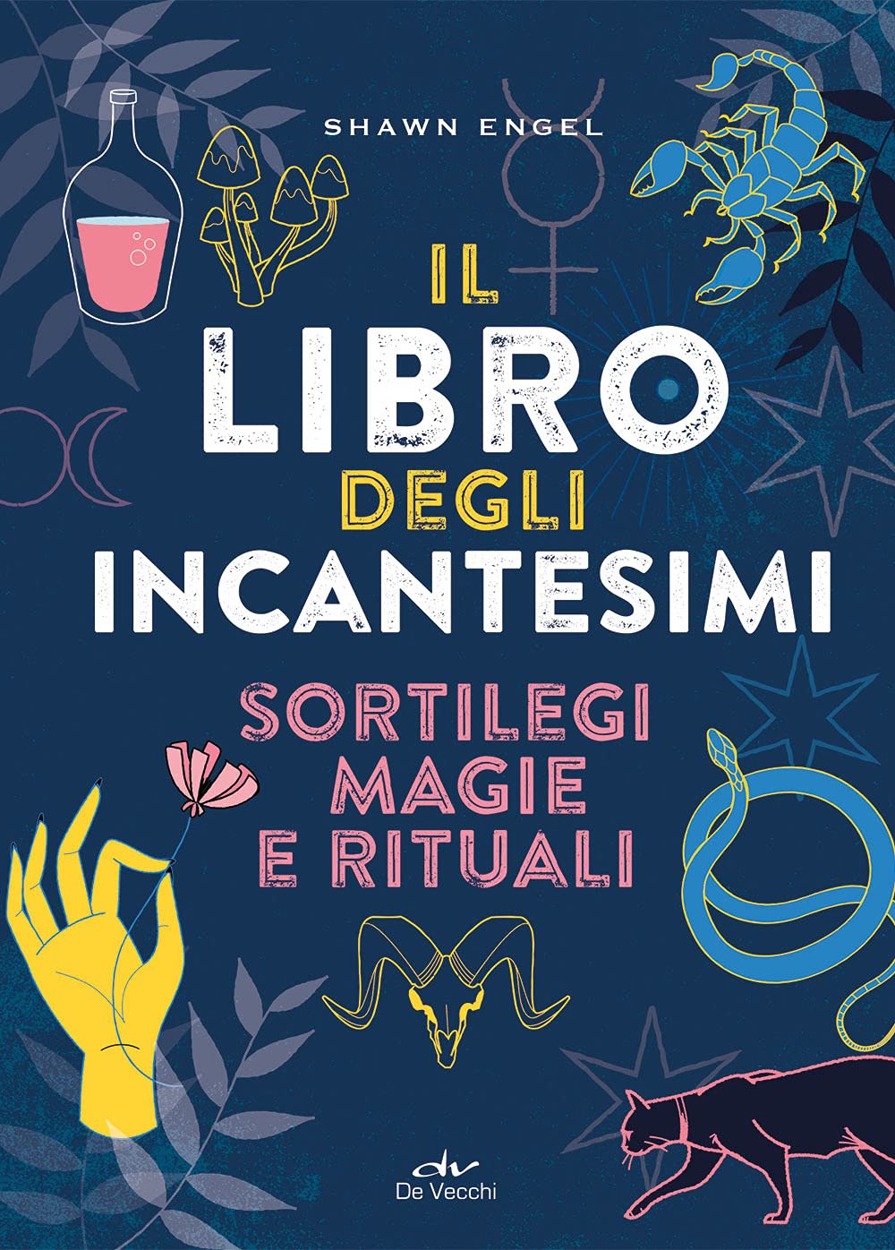 Il libro degli incantesimi. Sortilegi, magie e rituali book