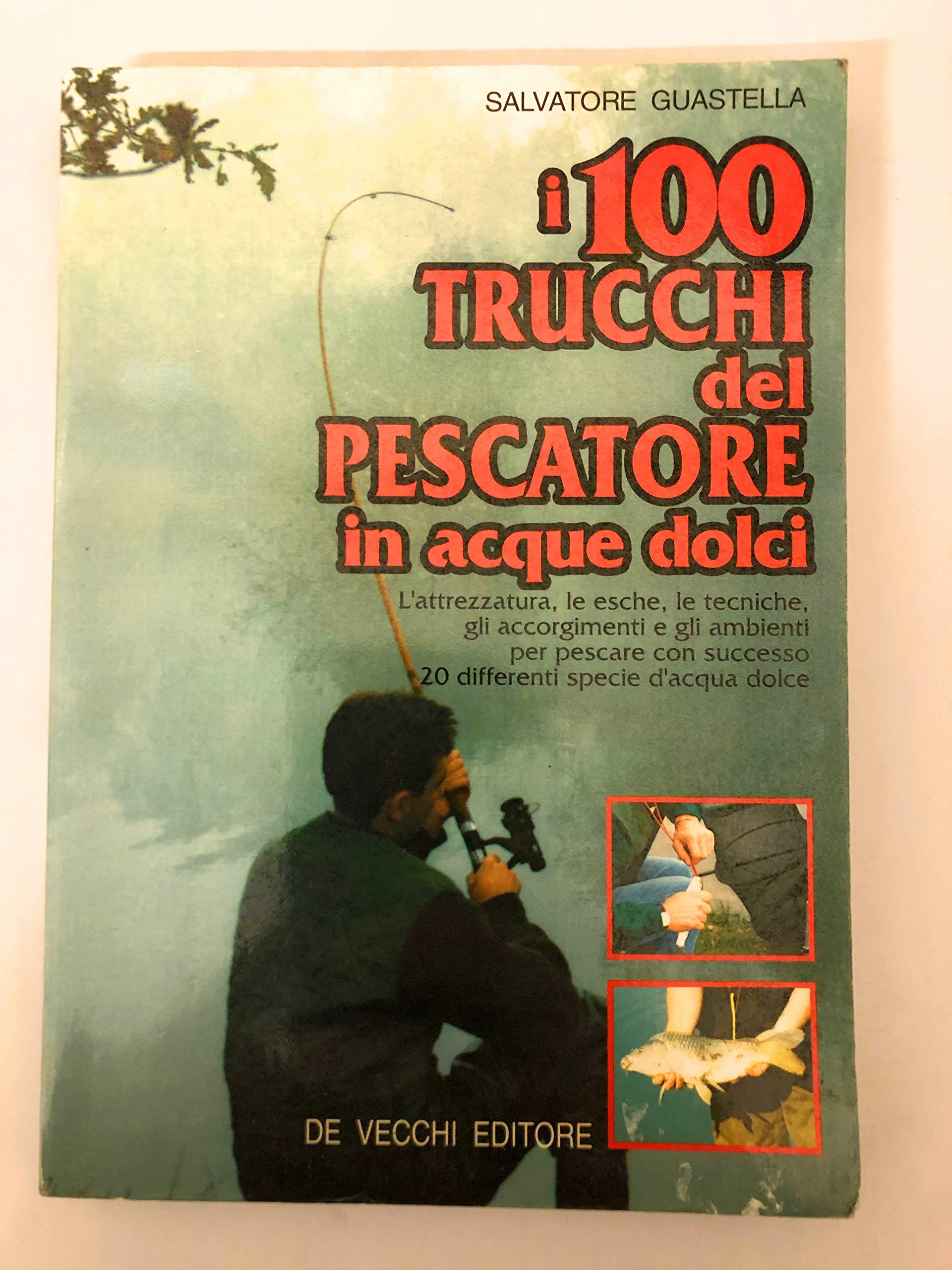 I cento trucchi del pescatore in acque dolci book