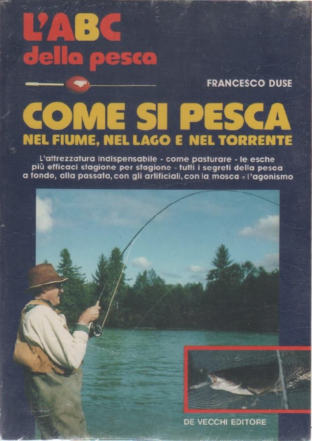 Come si pesca nel fiume, nel lago e nel torrente book