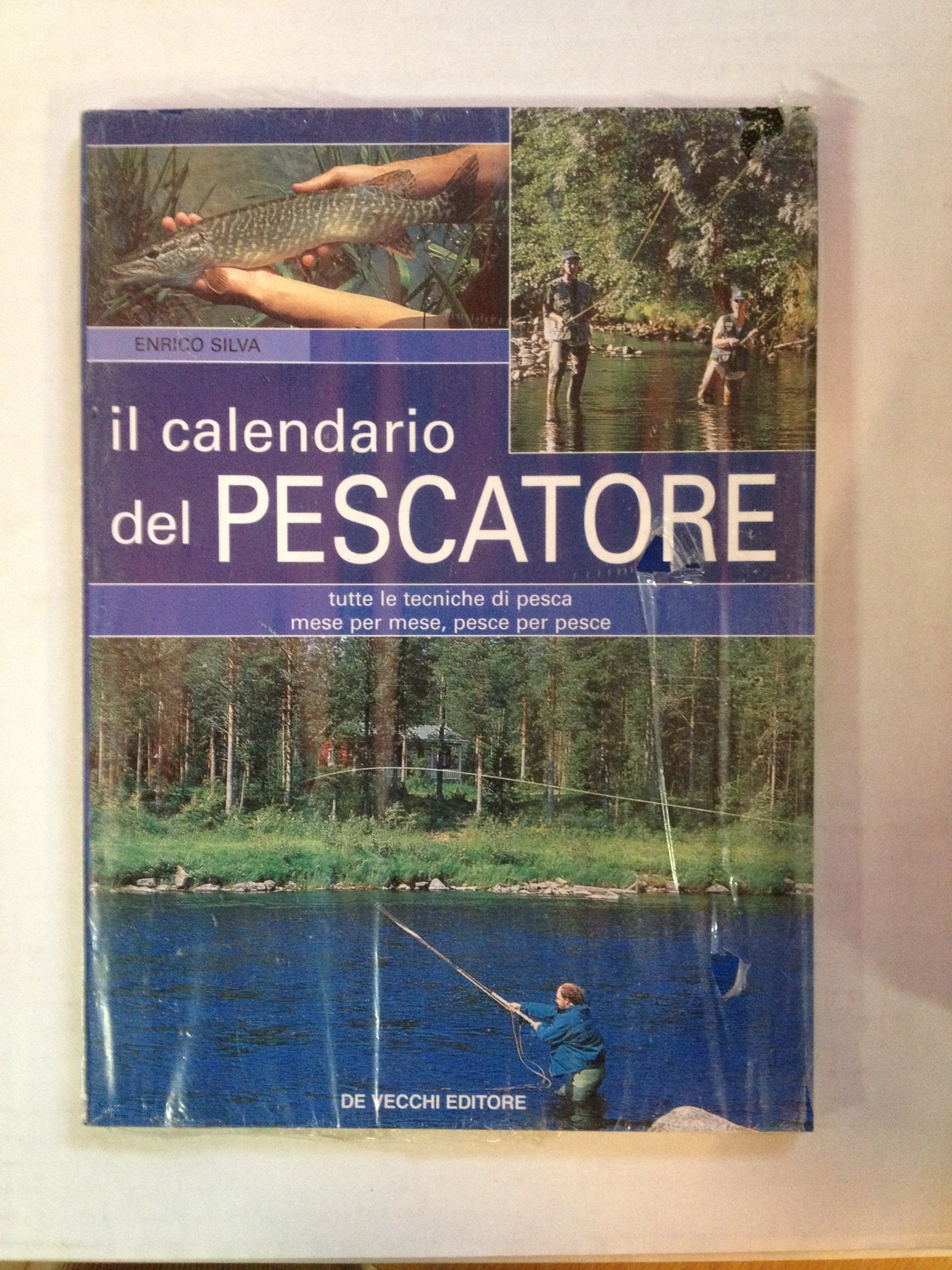 Il calendario del pescatore. Tutte le tecniche di pesca, mese per mese, pesce per pesce book