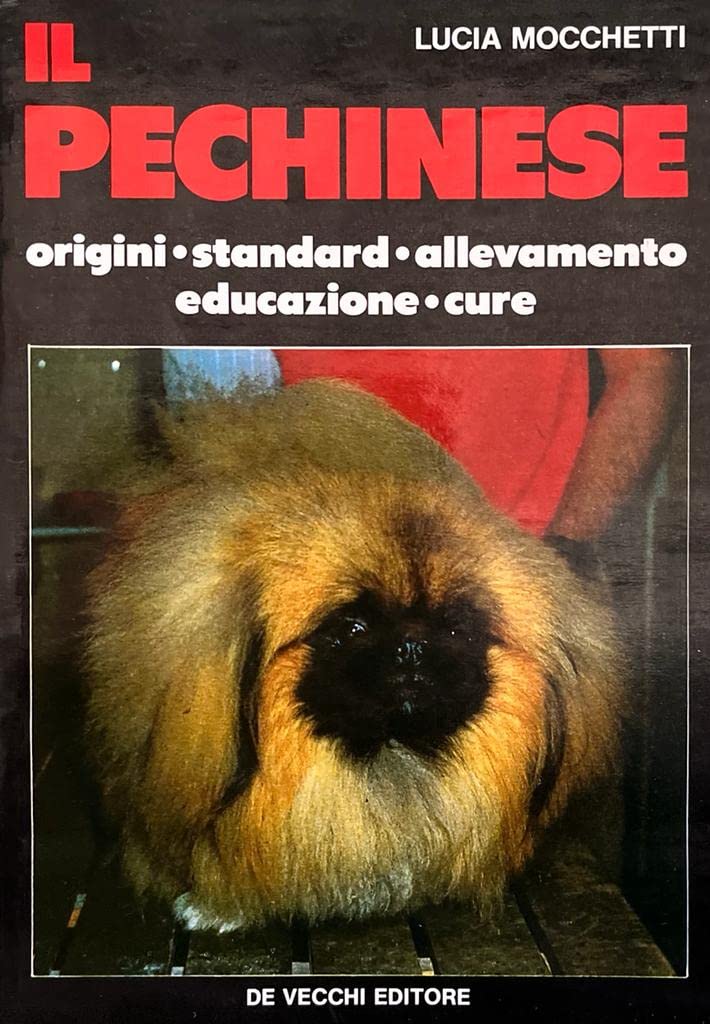 Il pechinese. Origini, standard, allevamento, educazione, cure book