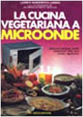 La cucina vegetariana a microonde book