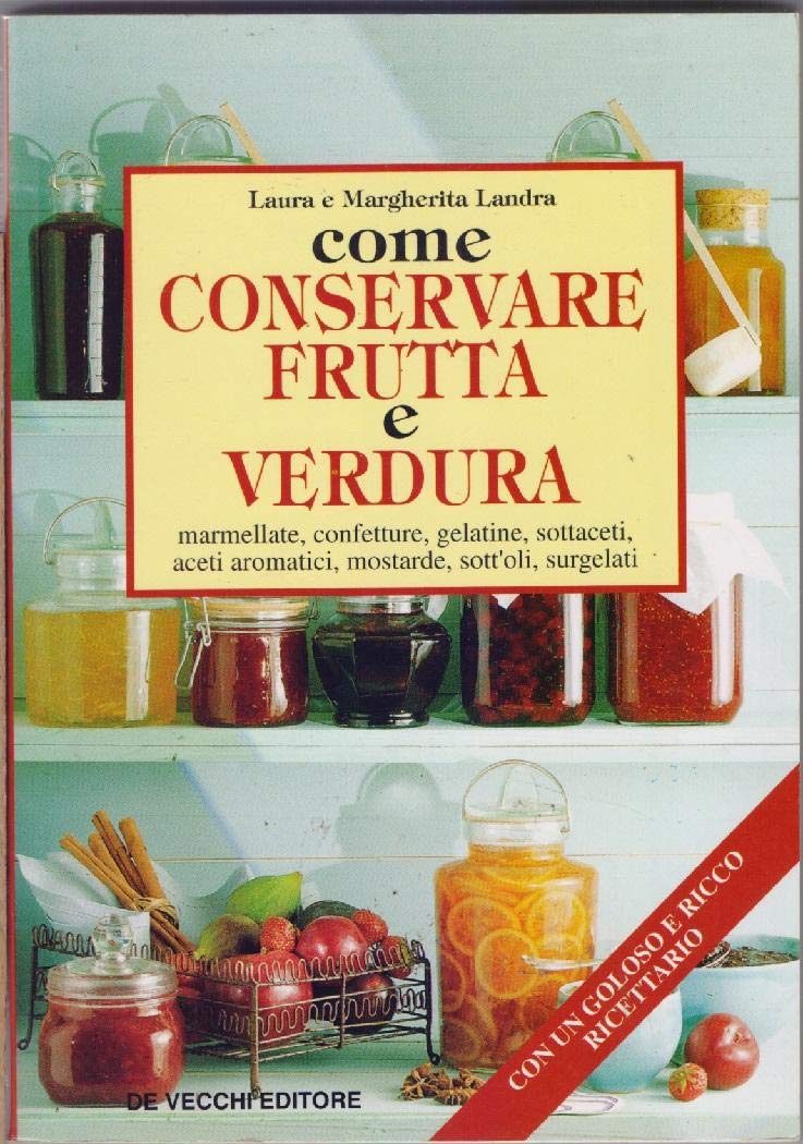 Come conservare frutta e verdura (Cucina) Leisure, Home & Garden