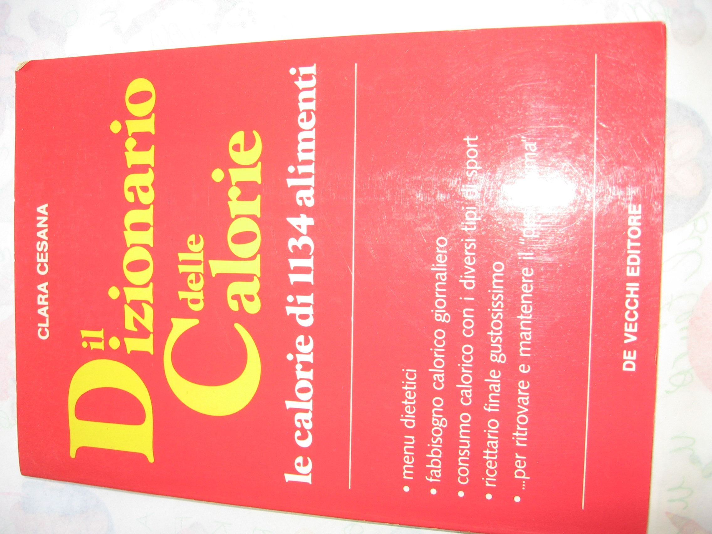 DIZIONARIO DELLE CALORIE FC00 LE CALORIE DI 1134 ALIMENTI book