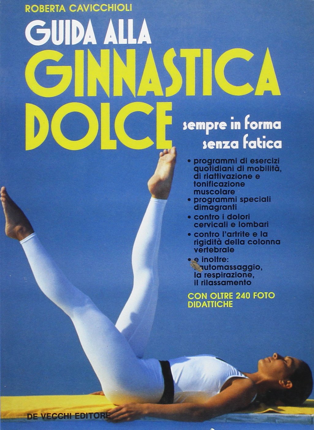 Guida alla ginnastica dolce. Sempre in forma e senza fatica Leisure & Fun