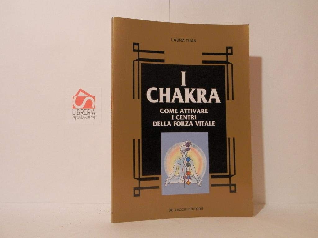 I chakra. Come attivare i centri della forza vitale book