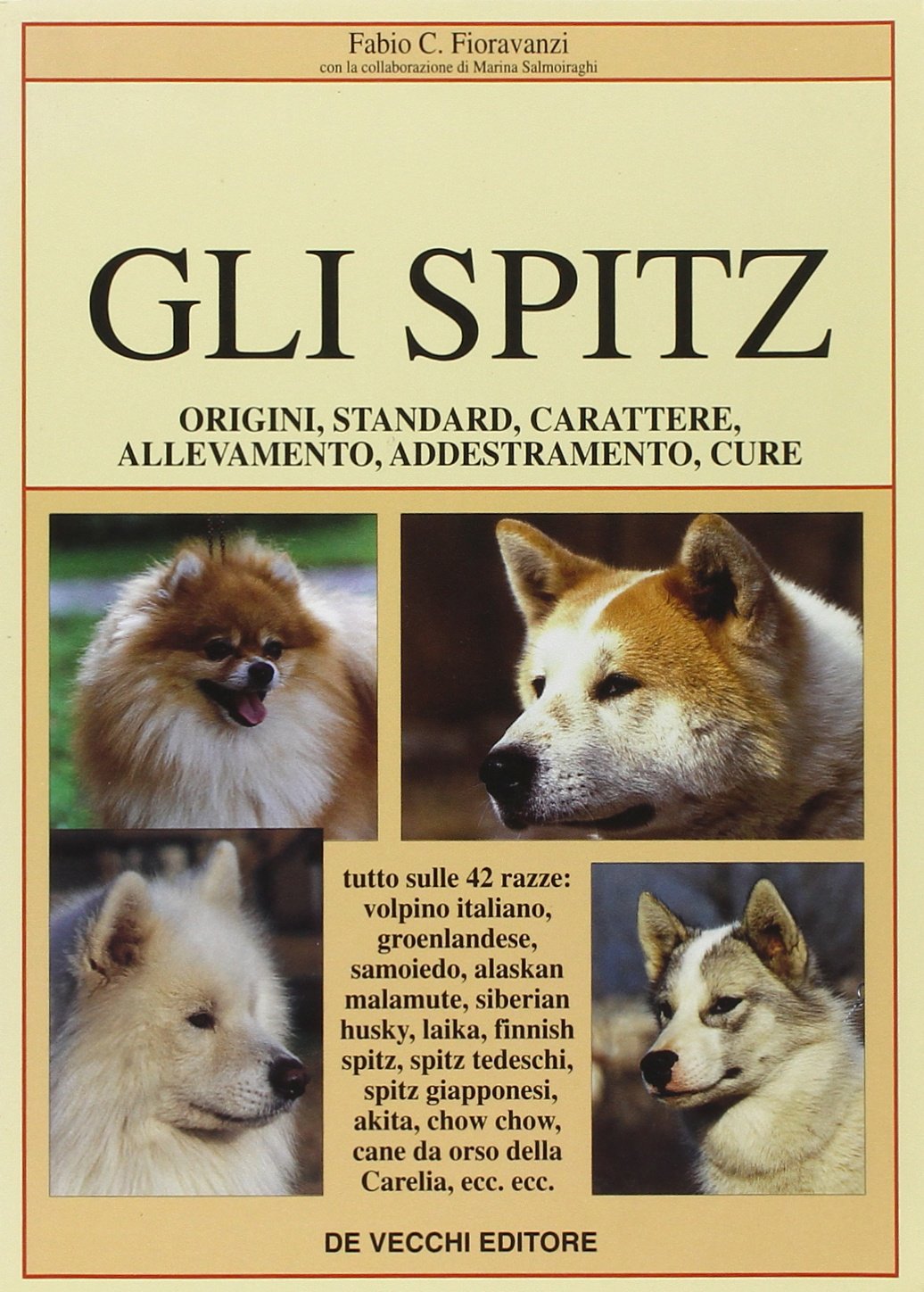 Gli spitz. Origini, standard, carattere, allevamento, addestramento, cure book