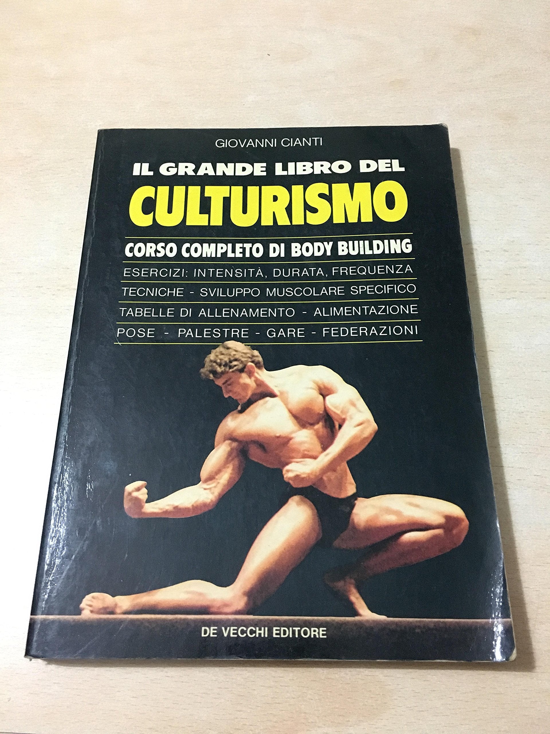 Il grande libro del culturismo. Corso completo di body building book