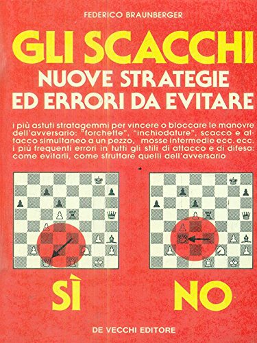 Gli scacchi. Nuove strategie ed errori da evitare Leisure & Fun