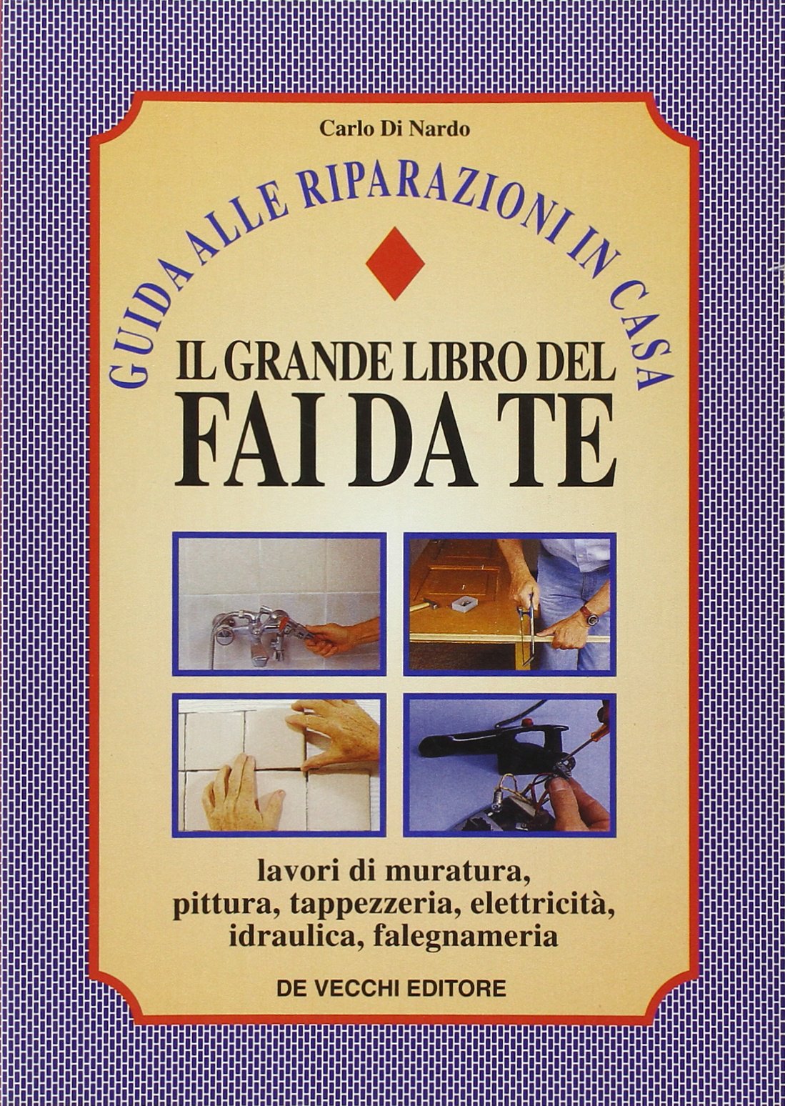 Il grande libro del fai da te. Guida alle riparazioni in casa book