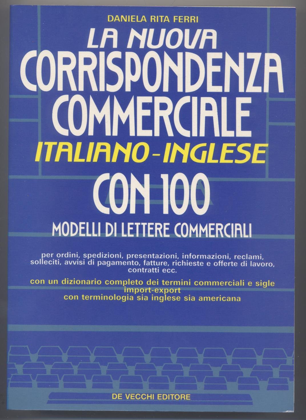 La nuova corrispondenza commerciale italiano-inglese (La tua carriera) Business, Finance & Career