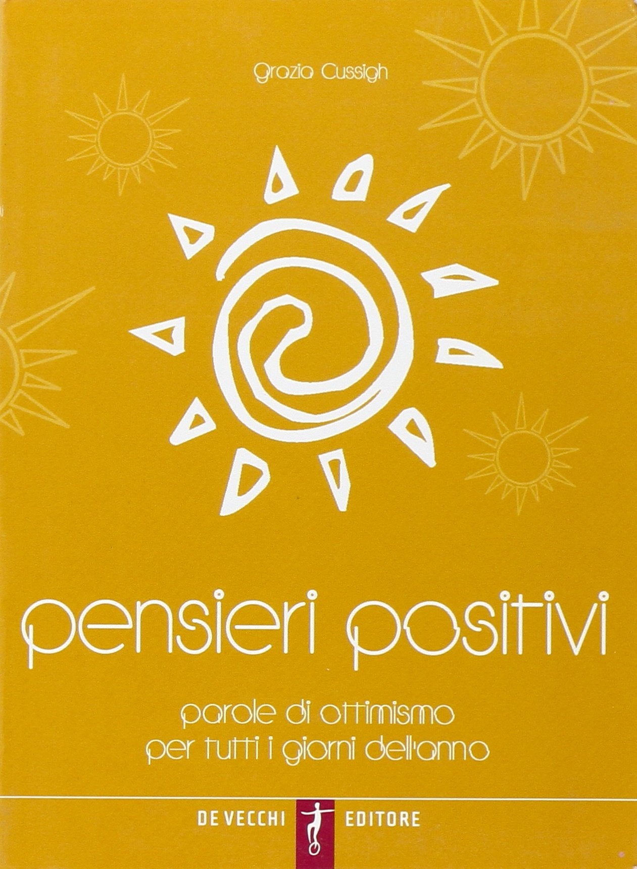 Pensieri positivi. Parole di ottimismo per tutti i giorni dell'anno book