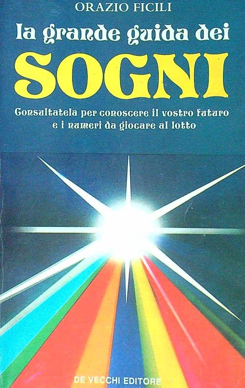 La grande guida dei sogni. Consultatela per conoscere il vostro futuro e i numeri del Lotto book