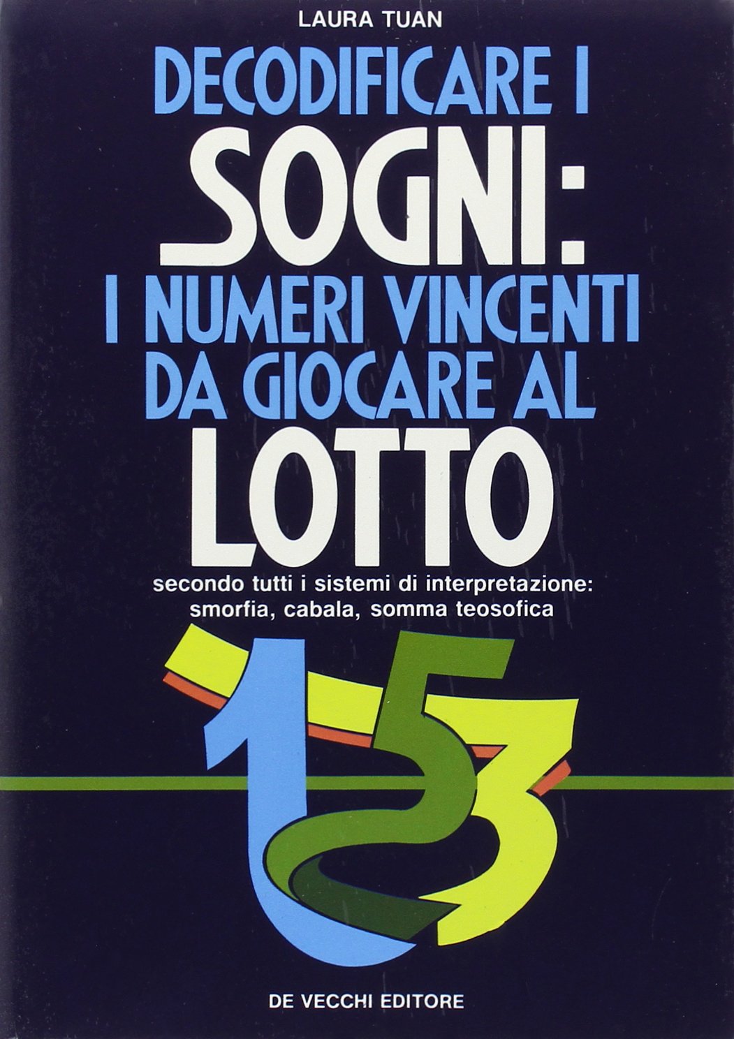 Decodificare i sogni: i numeri vincenti da giocare al lotto book