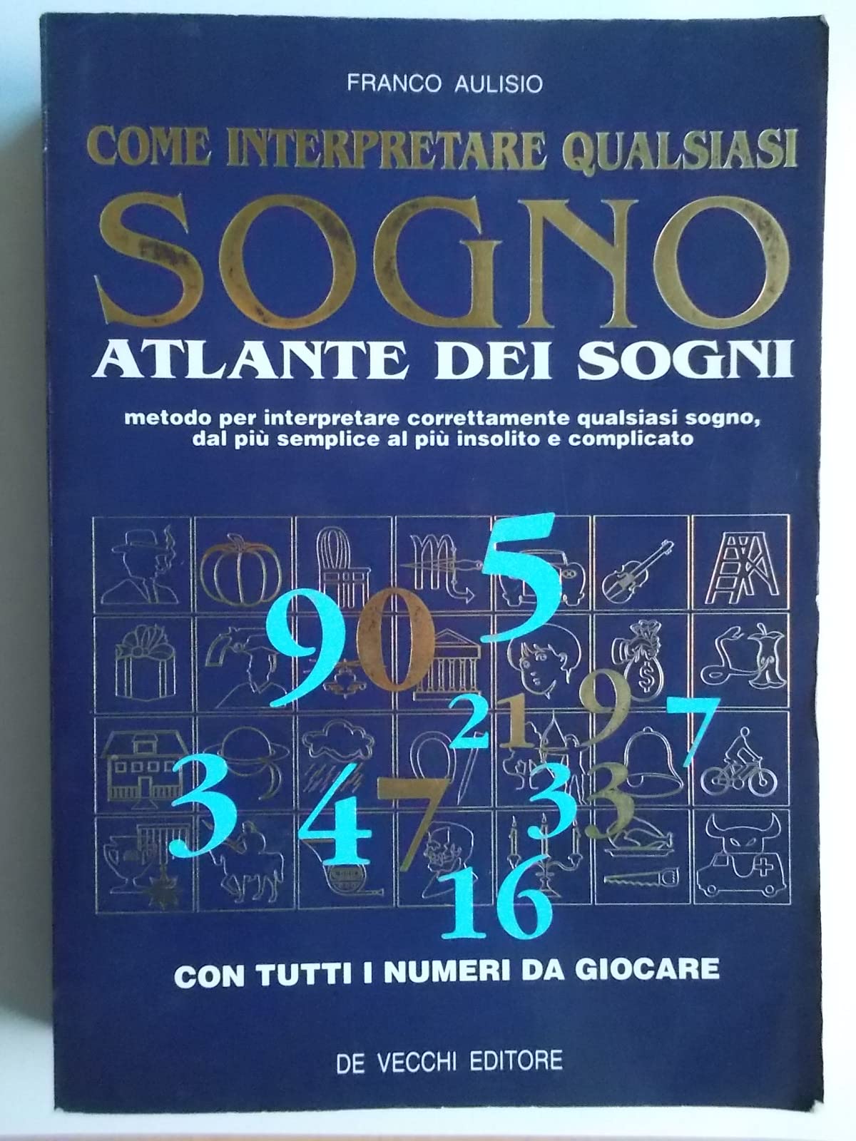 Come interpretare qualsiasi sogno. Atlante dei sogni book