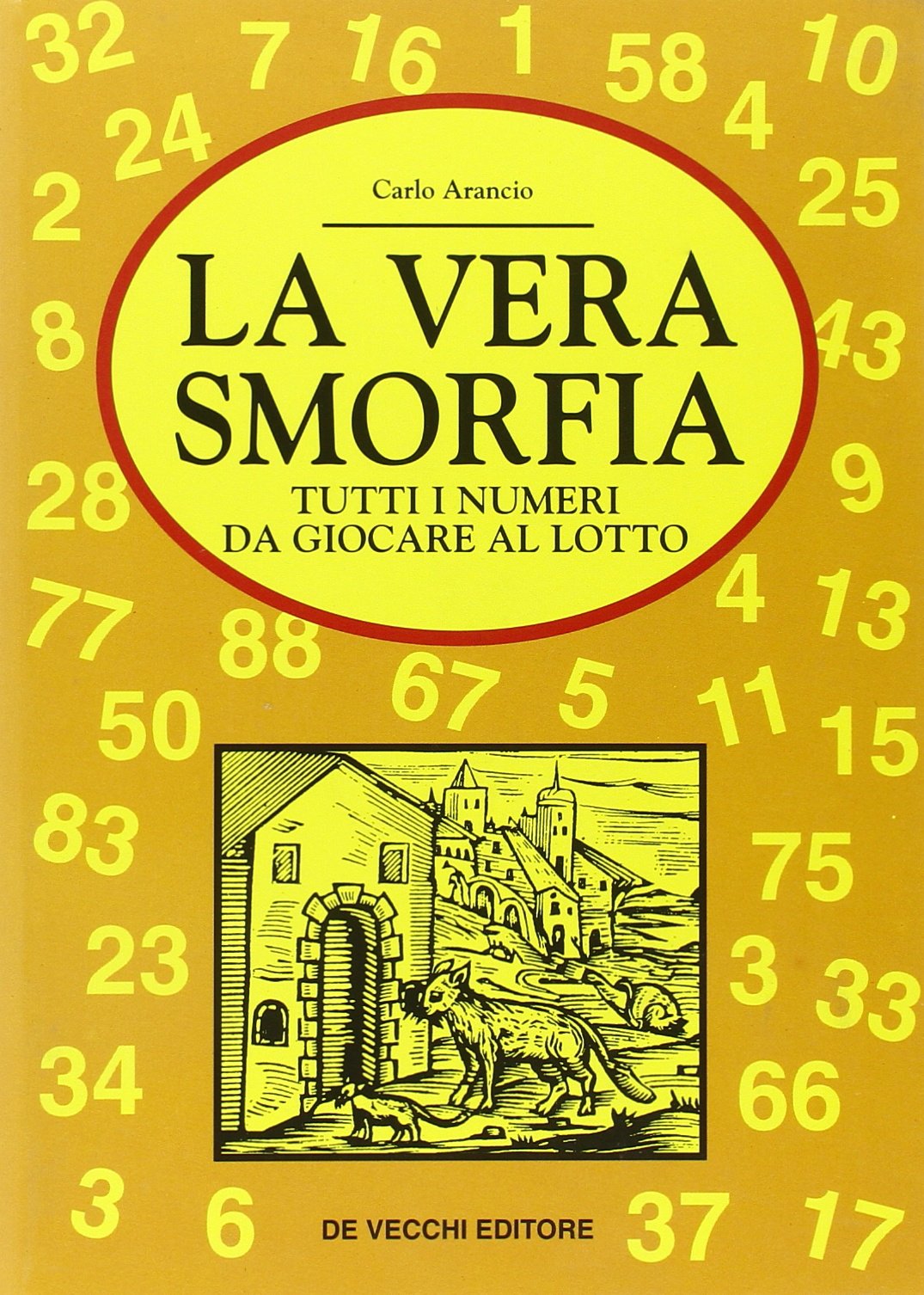 La vera smorfia. Tutti i numeri da giocare al lotto book