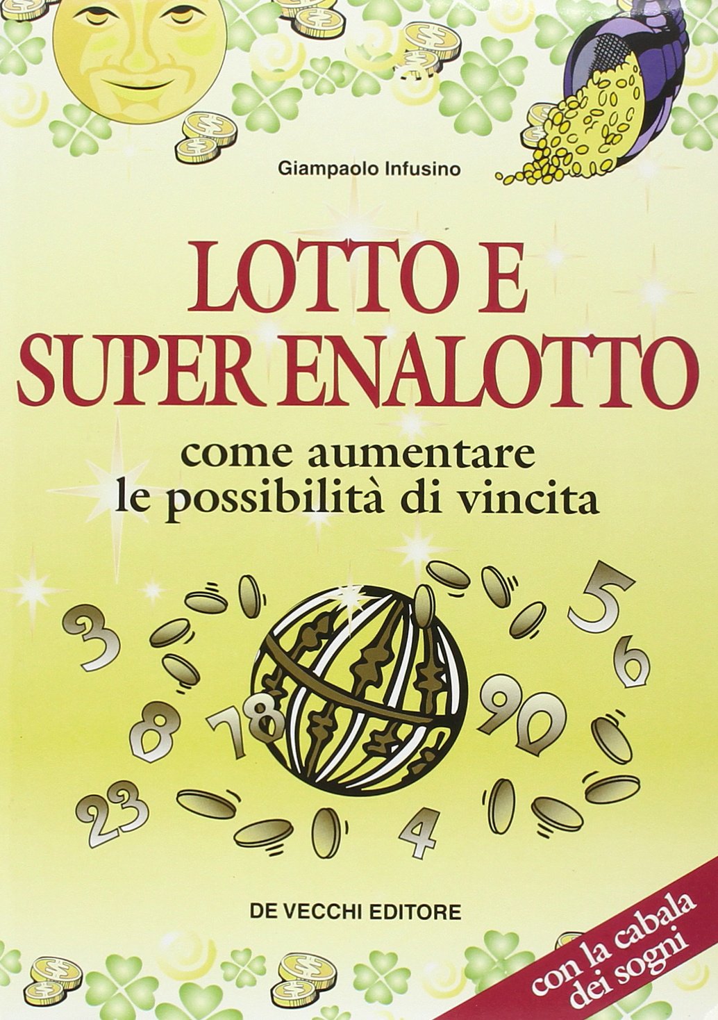 Lotto e super enalotto. Come aumentare le possibilità di vincita book