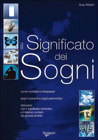 Il significato dei sogni. Guida pratica con i numeri del lotto book