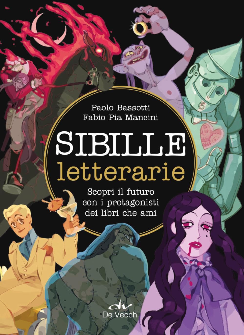 Sibille letterarie. Scopri il futuro con i protagonisti dei libri che ami Contemporary literature