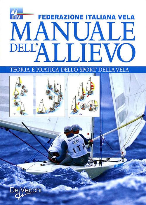 Manuale dell'allievo. Teoria e pratica dello sport della vela book
