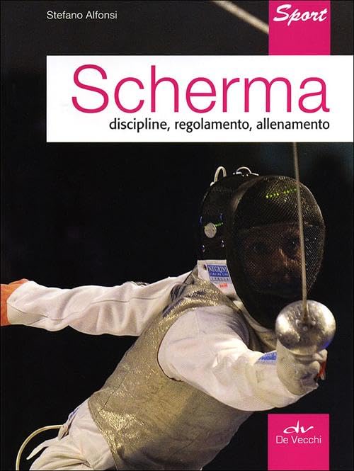 Scherma. Discipline, regolamento, allenamento book