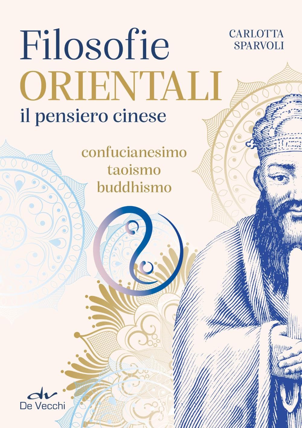 Filosofie orientali. il pensiero cinese. Confucianesimo, taoismo, buddhismo Philosophy