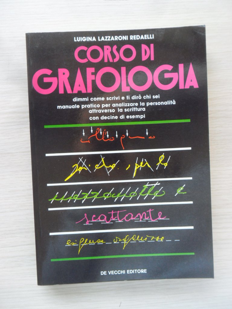 Corso di grafologia. Dimmi come scrivi e ti dirò chi sei Religion & Esotericism