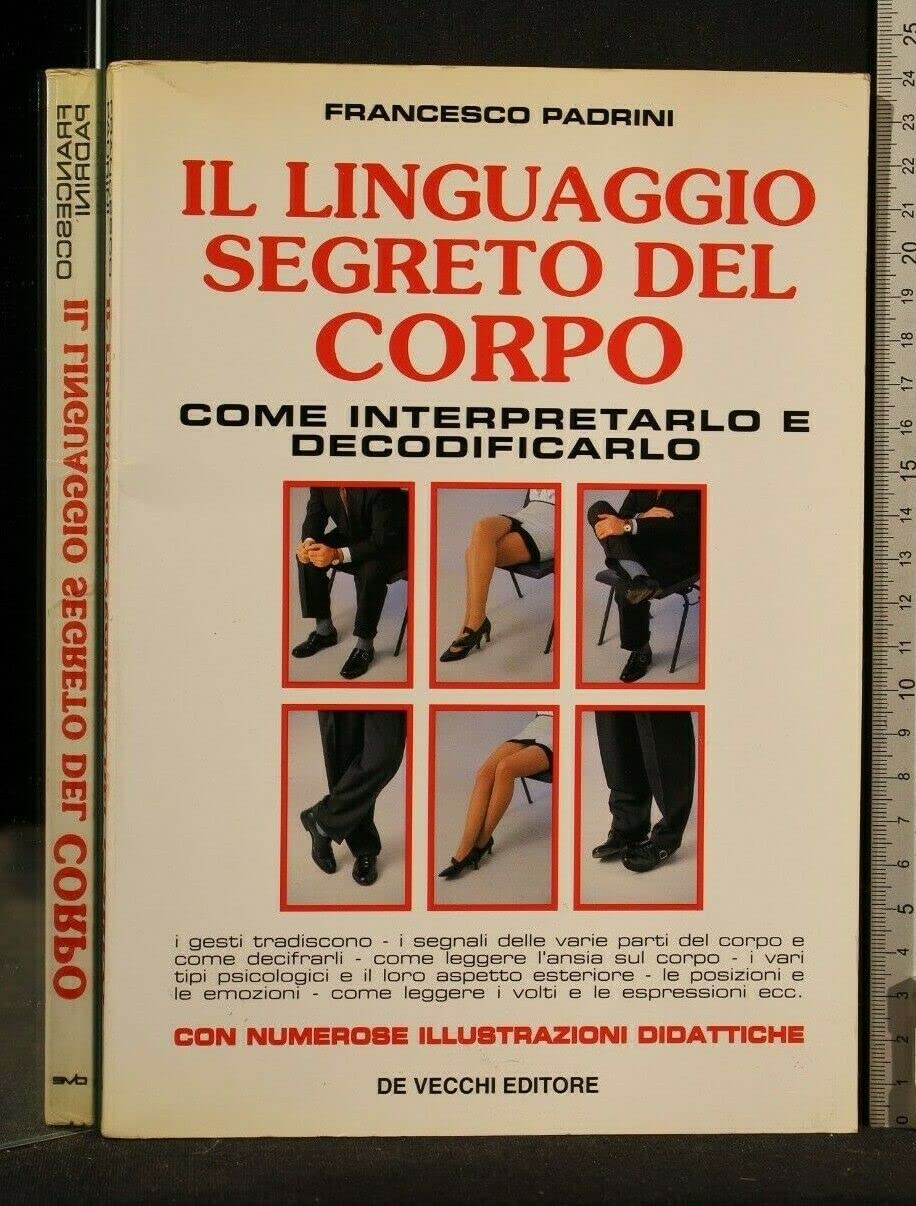 Il linguaggio segreto del corpo. Come interpretarlo e decodificarlo (Psicologia applicata) Books