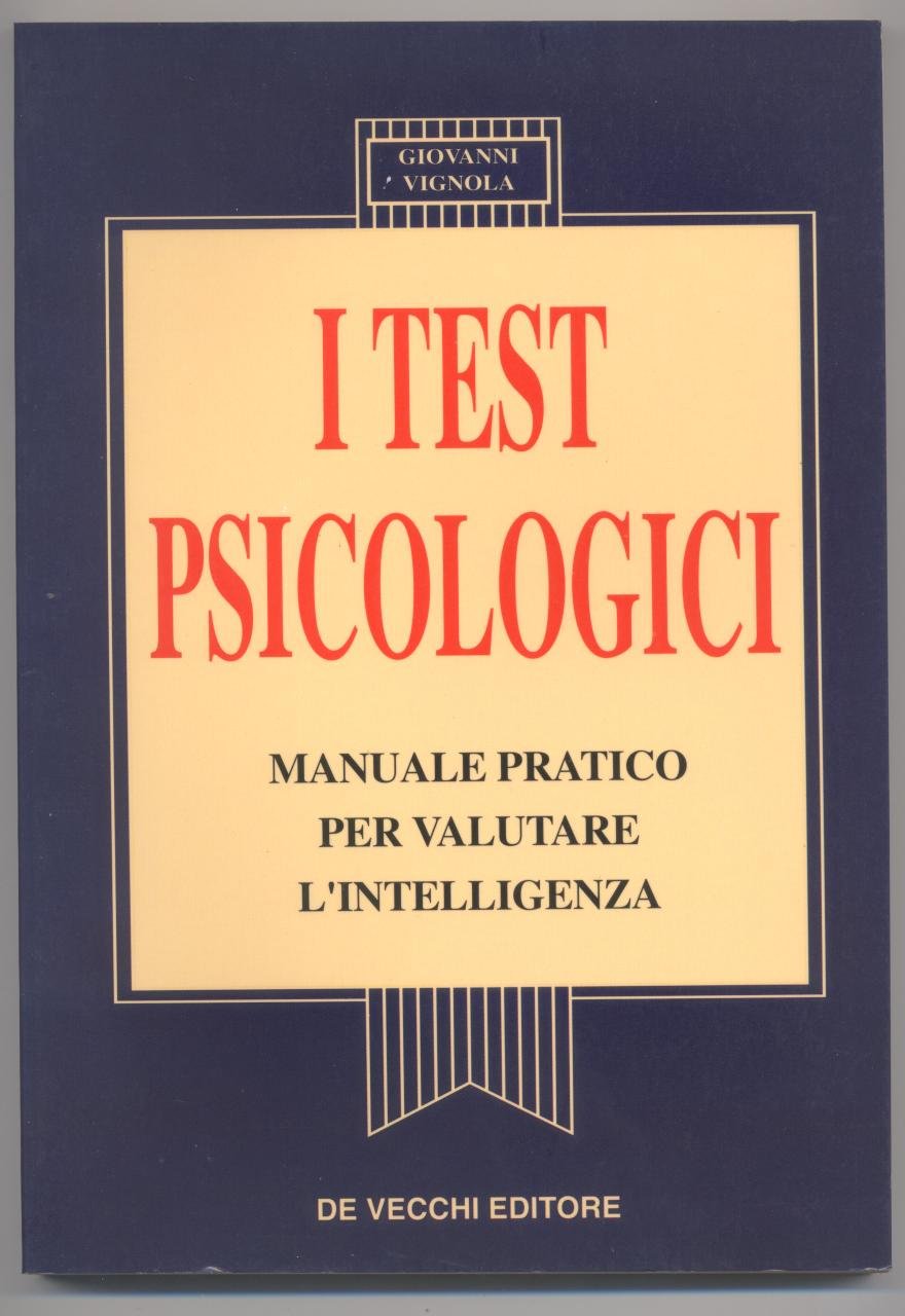 I test psicologici. Manuale pratico per valutare l'intelligenza book
