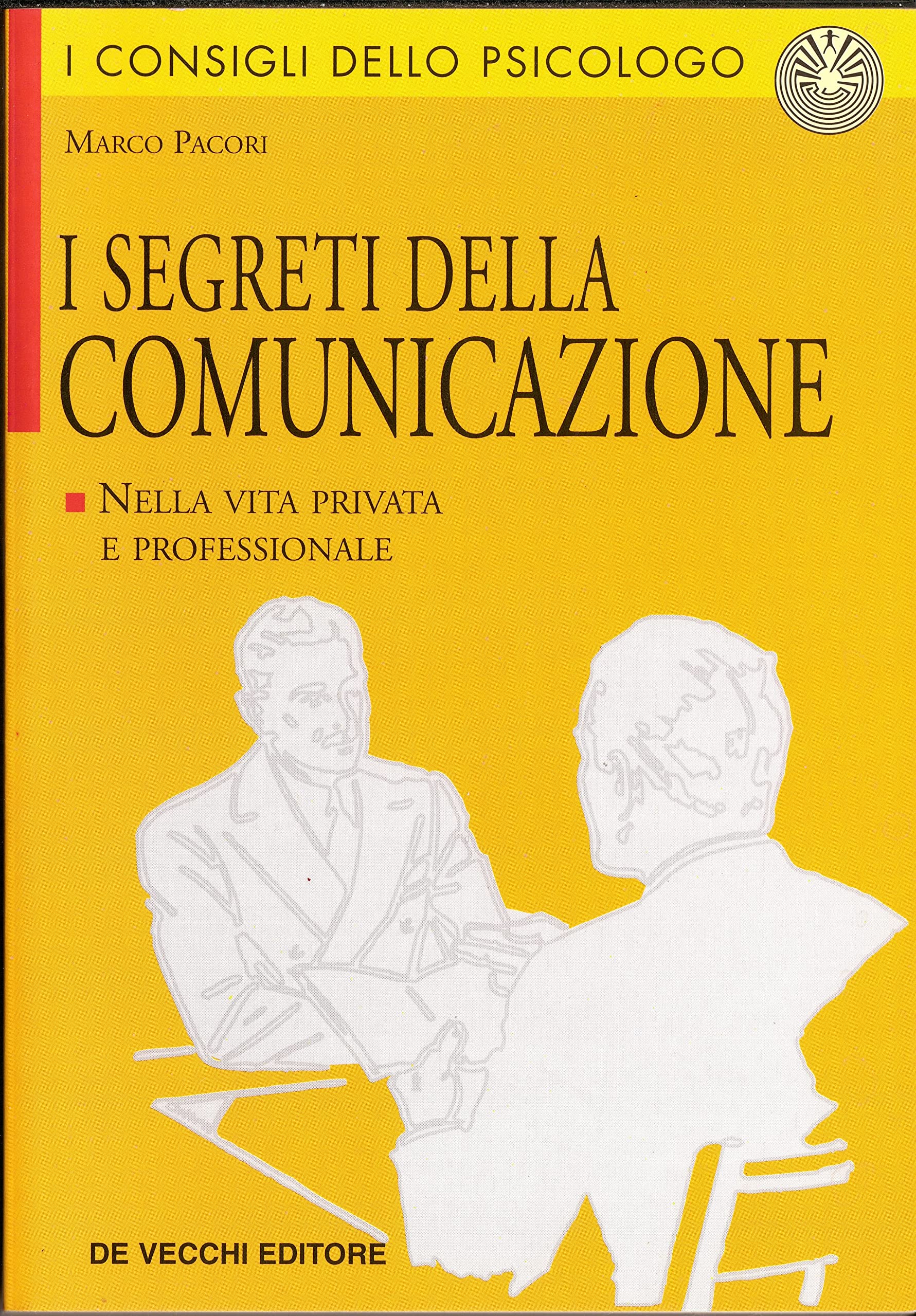 I segreti della comunicazione. Nella vita professionale e privata (Psicologia applicata) Books