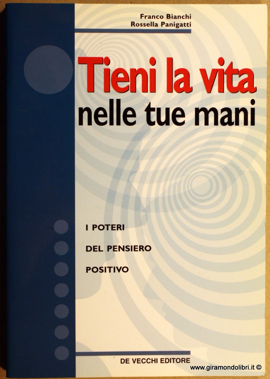 Tieni la vita nelle tue mani. I poteri del pensiero positivo book