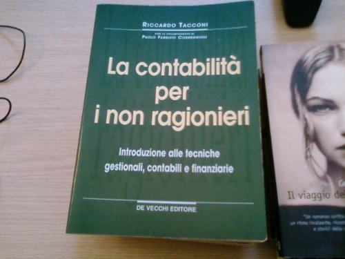 La contabilità per i non ragionieri. Introduzione alle tecniche gestionali, contabili e finanziarie book
