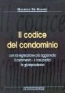 Il codice del condominio. Con la legislazione più aggiornata, il commento, i casi pratici, la giurisprudenza book